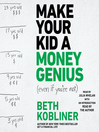 Cover image for Make Your Kid a Money Genius (Even If You're Not)